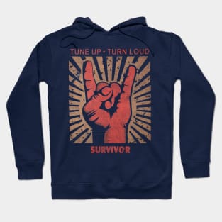 Tune up . Turn loud Survivor Hoodie